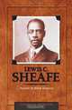 Lewis C. Sheafe: Apostle to Black America, Douglas Morgan 