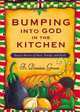 Bumping into God in the Kitchen: Savory Stories of Food, Family, and Faith, Dominic Grassi 