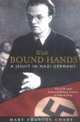 With Bound Hands: A Jesuit in Nazi Germany : The Life and Selected Prison Letters of Alfred Delp, Mary Frances Coady 