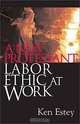 A New Protestant Labor Ethic at Work, Ken Estey 