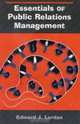 Essentials of Public Relations Management, Edward J. Lordan 