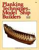Planking Techniques for Model Ship Builders, Donald Dressel 