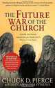 The Future War of the Church: How We Can Defeat Lawlessness and Bring God