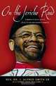 On the Jericho Road: A Memoir of Racial Justice, Social Action and Prophetic Ministry, J. Alfred Smith 