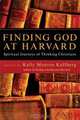 Finding God at Harvard: Spiritual Journeys of Thinking Christians, 
