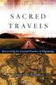 Sacred Travels: Recovering the Ancient Practice of Pilgrimage, Christian George 