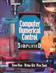 Computer Numerical Control Simplified, Stephen F. Krar, Arthur Gill, Peter Smid, Steve Krar 