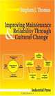 Improving Maintenance & Reliability Through Organizational Cultural Change, Stephen J. Thomas 