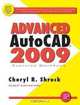 Advanced AutoCAD 2009: Exercise Workbook, Cheryl Shrock 
