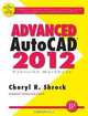 Advanced AutoCAD 2012 Exercise Workbook, Cheryl R. Shrock 