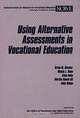 Using Alternative Assessments in Vocational Education, Brian M. Stecher, Mikala L. for Research in Vocational Education Rahn, Allen Ruby, Martha Naomi Alt, Abby Robyn 