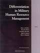 Differentiation in Military Human Resource Management, Albert A. Robbert, National Defense Research Institute, United States Dept. of Defense Office of the Secretary of Defense 