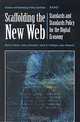 Scaffolding the New Web: Standards and Standards Policy for the Digital Economy, Martin Libicki, James Schneider, David R. Frelinger, Anna Slomivic 