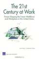 The 21st Century at Work: Forces Shaping the Future Workforce and Workplace in the United States, Lynn A. Karoly 