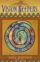The Vision Keepers: Walking for Native Americans and the Earth, Doug Alderson 