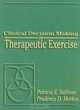 Clinical Decision Making in Therapeutic Exercise, Patricia E. Sullivan, Prudence D. Markos 