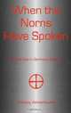 When the Norns Have Spoken: Time and Fate in Germanic Paganism, Anthony Winterbourne 