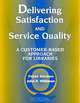 Delivering Satisfaction and Service Quality: A Customer-Based Approach for Libraries, Peter Hernon, John R. Whitman 