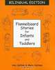 Flannelboard Stories for Infants And Toddlers, Ann Carlson, Mary Carlson 