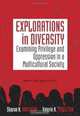 Explorations in Diversity: Examining Privilege and Oppression in a Multicultural Society, Sharon K. Anderson, Valerie A. Middleton 