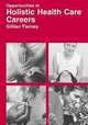 Opportunities in Holistic Health Care Careers, Gillian Tierney 
