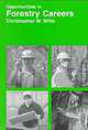 Opportunities in Forestry Careers (Vgm Opportunities Series), Christopher M. Wille 