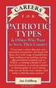 Careers for Patriotic Types & Others Who Want To Serve Their Country, Jan Goldberg 