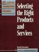 Selecting The Right Products And Services (The Ama Marketing Toolbox), David Parmerlee 