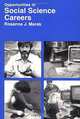 Opportunities in Social Science Careers, Rosanne J. Marek 