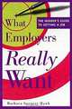What Employers Really Want, Barbara Spencer Hawk 