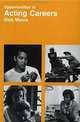 Opportunities in Acting Careers, Dick Moore 