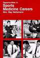 Opportunities in Sports Medicine Careers, William Ray Heitzmann 