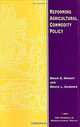 Reforming Agricultural Commodity Policy (Aei Studies in Agricultural Policy), Brian D. Wright, Bruce L. Gardner 