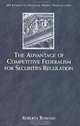 The Advantage of Competitive Federalism for Securities Regulation, Roberta Romano 