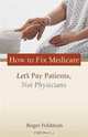 How to Fix Medicare: Let