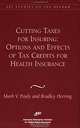 Cutting Taxes for Insuring: Options and Effects of Tax Credits for Health Insurance (Aei Studies on Tax Reform), Mark V. Pauly, Bradley Herring, American Enterprise Institute for Public Policy Research 