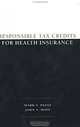 Responsible Tax Creidts for Health Insurance, Mark V. Pauly, John S. Hoff 