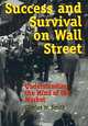 Success and Survival on Wall Street: Understanding the Mind of the Market, Charles W. Smith 