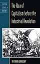 The Idea of Capitalism Before the Industrial Revolution, Richard Grassby 