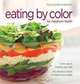 Eating by Color: For Maximum Health, Georgeanne Brennan, Dana Jacobi 