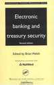 Electronic Banking and Treasury Security, Brian Welch 