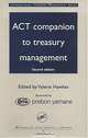 Act Companion to Treasury Management (International Treasury Management Series), Valerie Hawkes 