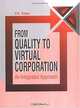 From Quality to Virtual Corporation: An Integrated Approach, H. K. Suhas, H.K. Suhas 
