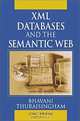 XML Databases and the Semantic Web, Bhavani Thuraisingham, Bhavani Thuraisingha 