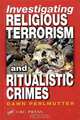 Investigating Religious Terrorism and Ritualistic Crimes, Dawn Perlmutter 