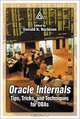 Oracle Internals: Tips, Tricks, and Techniques for DBAs, Donald K. Burleson 