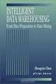Intelligent Data Warehousing: From Data Preparation to Data Mining, Zhengxin Chen 