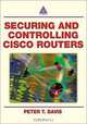 Securing and Controlling Cisco Routers, Peter T. Davis 