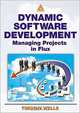 Dynamic Software Development: Managing Projects in Flux, Timothy D. Wells 