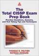 The Total CISSP Exam Prep Book: Practice Questions, Answers, and Test Taking Tips and Techniques, Thomas R. Peltier, Patrick D. Howard 